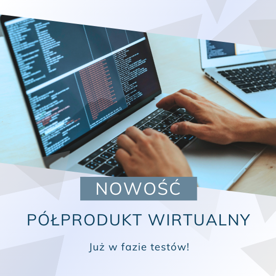Półprodukt wirtualny w Modus ERP - uchwycenie wszystkich elementów kluczowych dla technologii produkcji.
